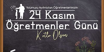 BAŞKAN GÜLER’DEN ÖĞRETMENLER GÜNÜ MESAJI