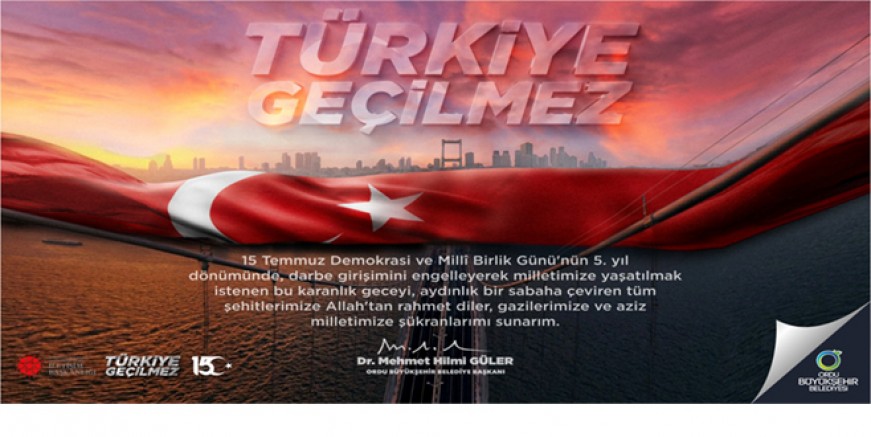 BAŞKAN GÜLER’DEN 15 TEMMUZ MESAJI 
