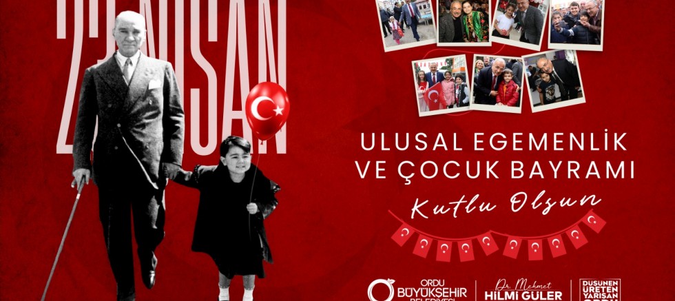BAŞKAN GÜLER’DEN 23 NİSAN MESAJI