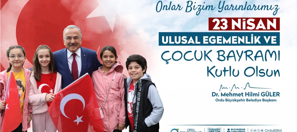 BAŞKAN GÜLER’DEN 23 NİSAN MESAJI