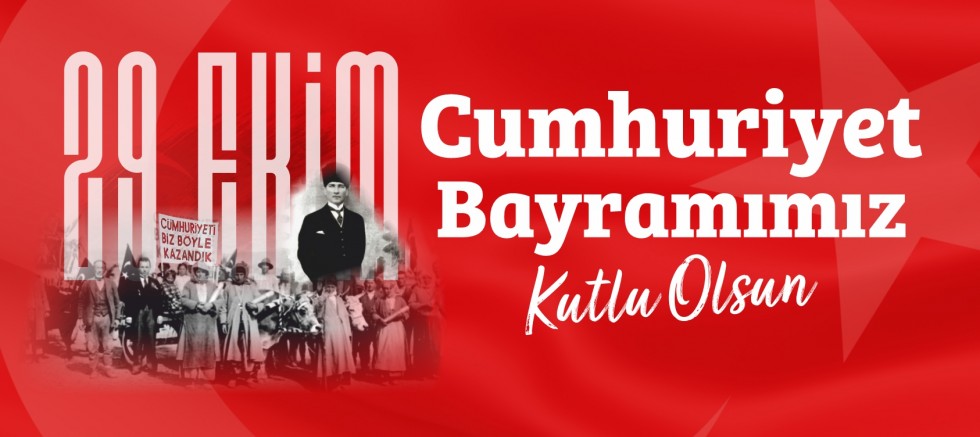 BAŞKAN GÜLER’DEN 29 EKİM CUMHURİYET BAYRAMI MESAJI 