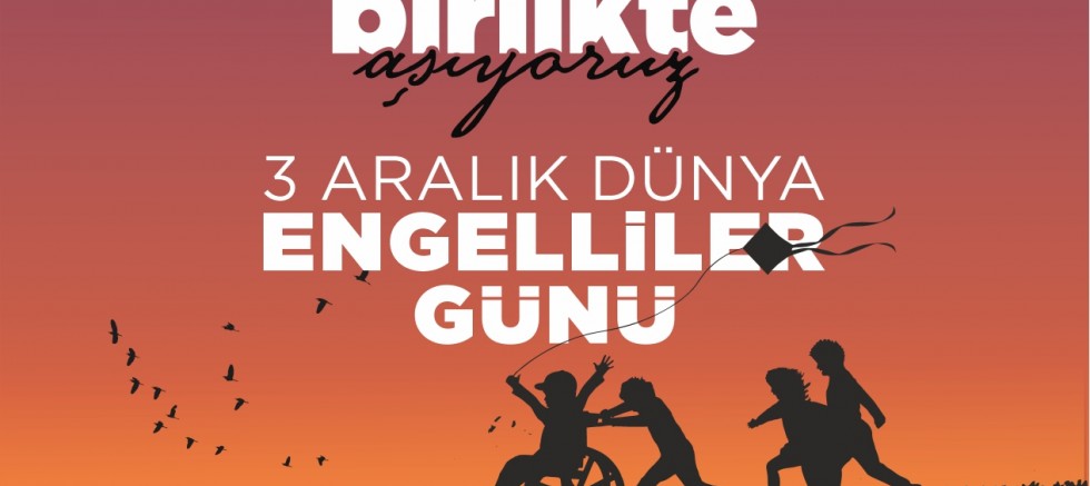 BAŞKAN GÜLER’DEN 3 ARALIK DÜNYA ENGELLİLER GÜNÜ MESAJI