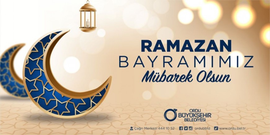 BAŞKAN GÜLER'DEN RAMAZAN BAYRAMI MESAJI 