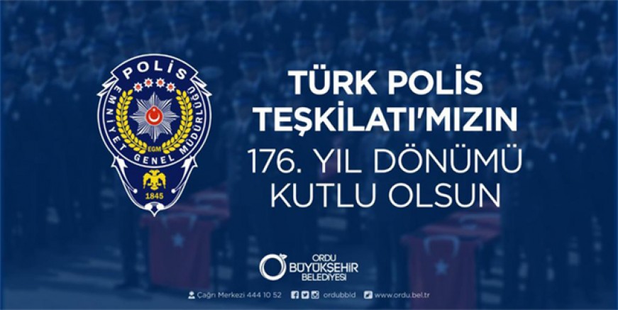 BAŞKAN GÜLER: “HUZUR VE GÜVENİN ADI TÜRK POLİSİ” 