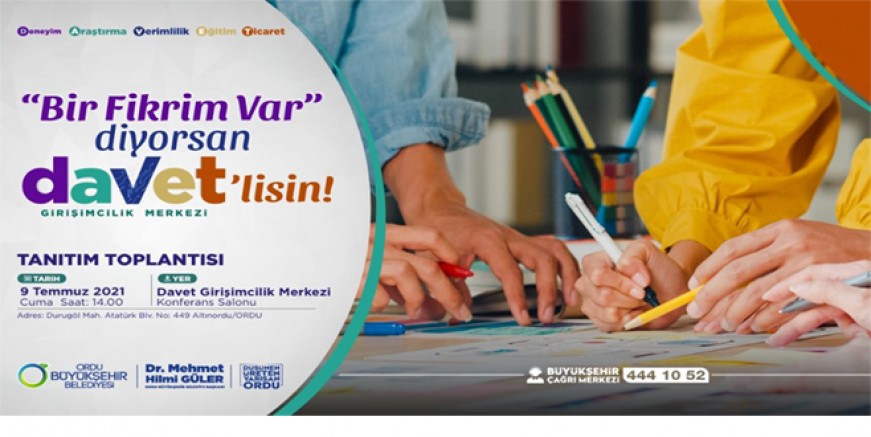 “BİR FİKRİM VAR” DİYORSAN DAVET’LİSİN!