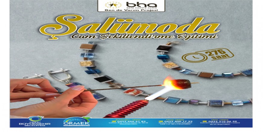 BÜYÜKŞEHİR’DEN “ŞALÜMODA CAM ŞEKİLLENDİRME EĞİTİMİ”