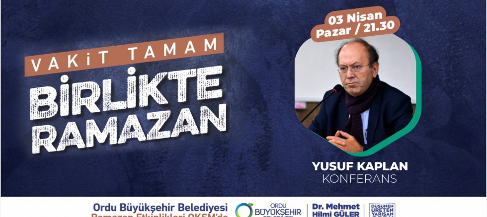 GAZETECİ YAZAR YUSUF KAPLAN ORDU’YA GELİYOR